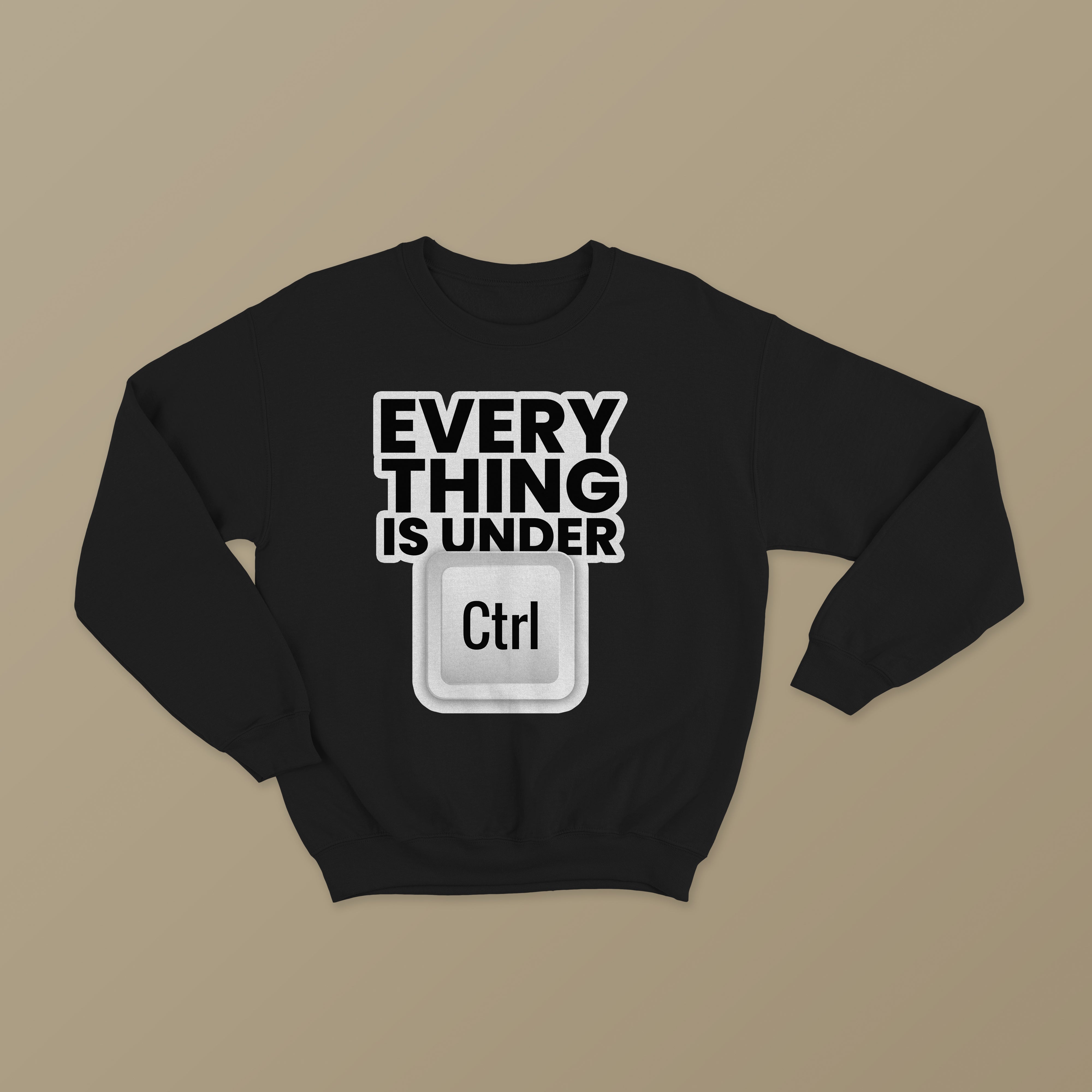 Everything Is Under CTRL Unisex Black Sweatshirt