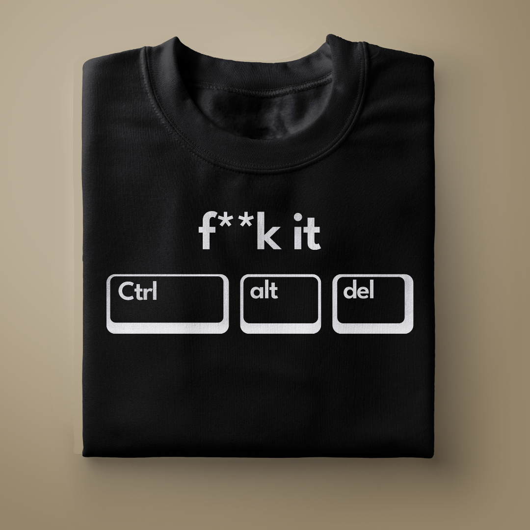 Fuck it Unisex Black Sweatshirt